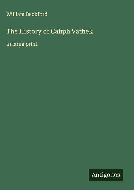 William Beckford: The History of Caliph Vathek, Buch