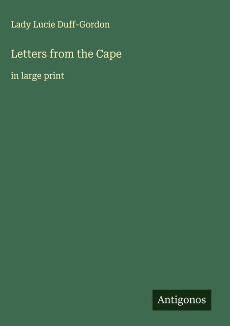 Lady Lucie Duff-Gordon: Letters from the Cape, Buch