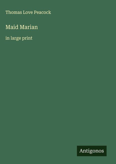 Thomas Love Peacock: Maid Marian, Buch