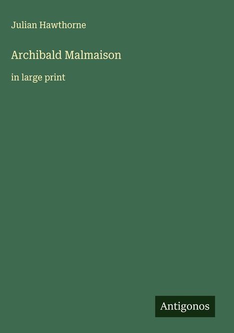Julian Hawthorne: Archibald Malmaison, Buch