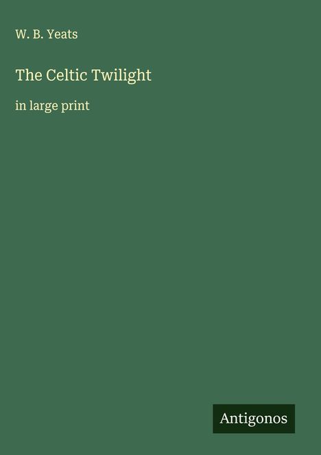 W. B. Yeats: The Celtic Twilight, Buch