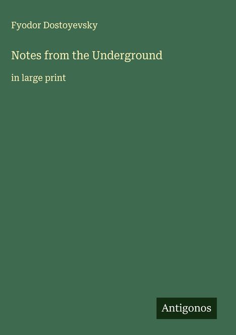 Fyodor Dostoyevsky: Notes from the Underground, Buch