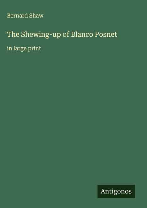 Bernard Shaw: The Shewing-up of Blanco Posnet, Buch