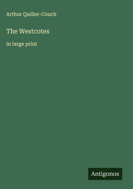 Arthur Quiller-Couch: The Westcotes, Buch