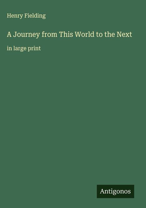 Henry Fielding: A Journey from This World to the Next, Buch
