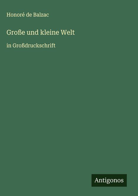 Honoré de Balzac: Große und kleine Welt, Buch