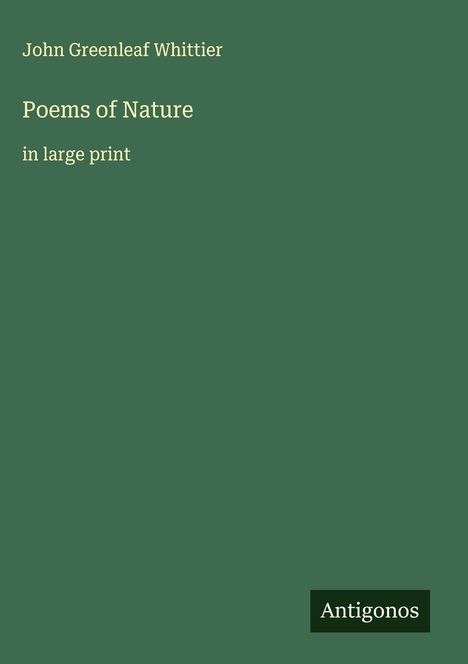 John Greenleaf Whittier: Poems of Nature, Buch