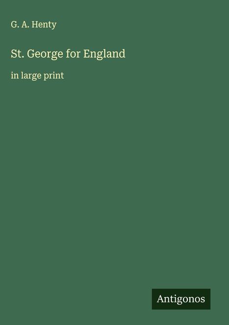 G. A. Henty: St. George for England, Buch