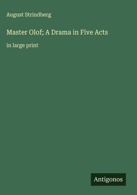 August Strindberg: Master Olof; A Drama in Five Acts, Buch