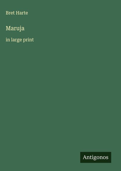 Bret Harte: Maruja, Buch
