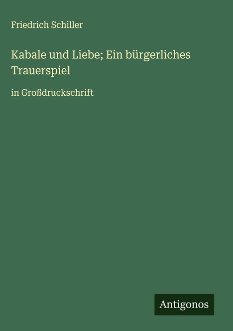 Friedrich Schiller: Kabale und Liebe; Ein bürgerliches Trauerspiel, Buch