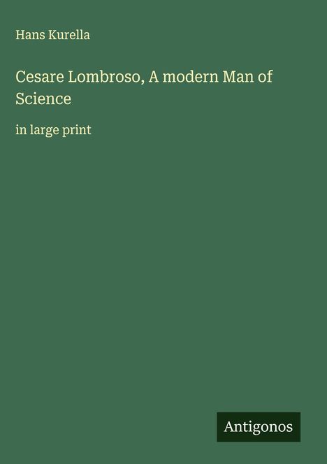 Hans Kurella: Cesare Lombroso, A modern Man of Science, Buch