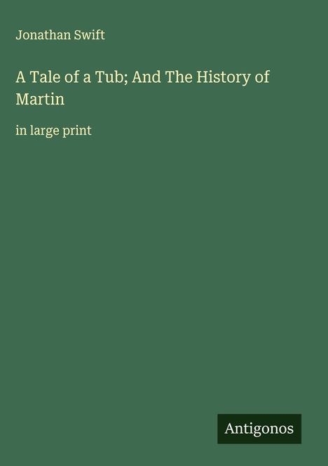 Jonathan Swift: A Tale of a Tub; And The History of Martin, Buch