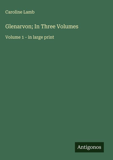 Caroline Lamb: Glenarvon; In Three Volumes, Buch
