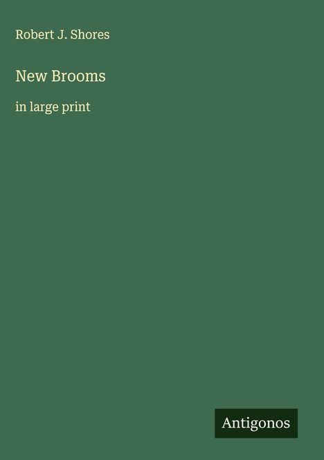 Robert J. Shores: New Brooms, Buch