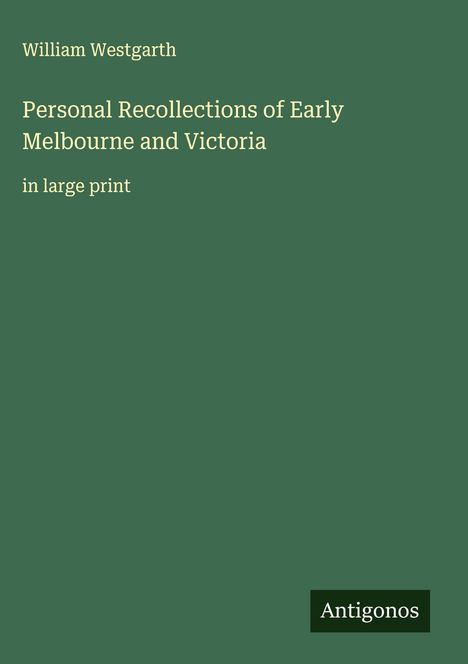 William Westgarth: Personal Recollections of Early Melbourne and Victoria, Buch