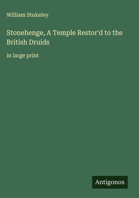 William Stukeley: Stonehenge, A Temple Restor'd to the British Druids, Buch