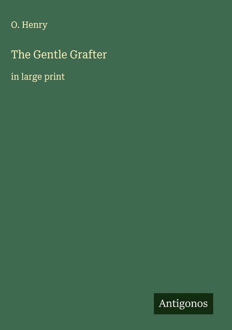 O. Henry: The Gentle Grafter, Buch