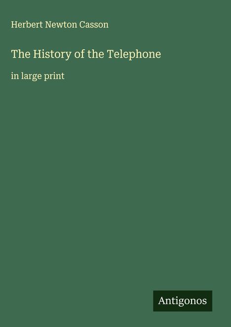 Herbert Newton Casson: The History of the Telephone, Buch