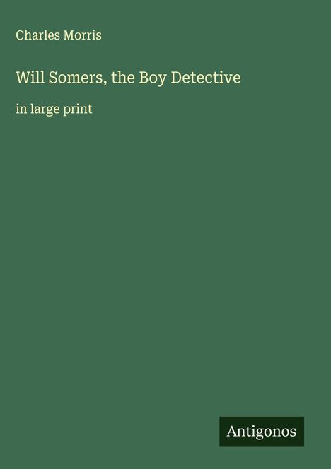 Charles Morris: Will Somers, the Boy Detective, Buch