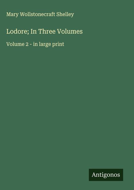 Mary Wollstonecraft Shelley: Lodore; In Three Volumes, Buch