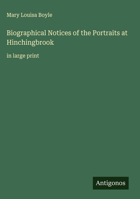 Mary Louisa Boyle: Biographical Notices of the Portraits at Hinchingbrook, Buch