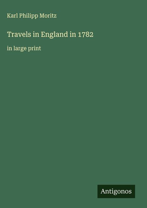 Karl Philipp Moritz: Travels in England in 1782, Buch