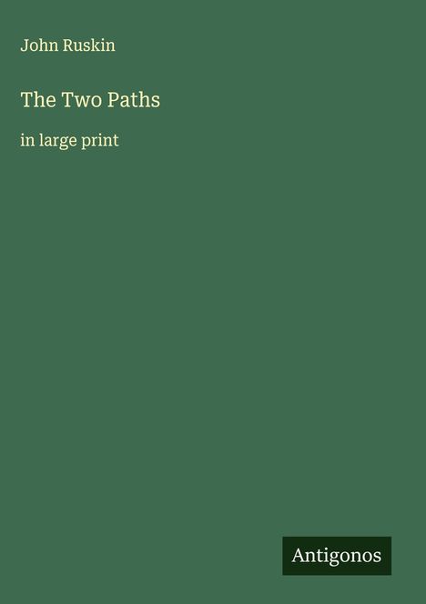 John Ruskin: The Two Paths, Buch