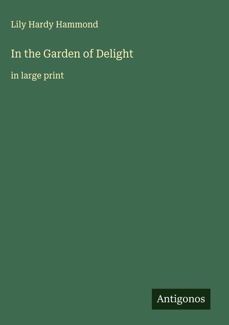 Lily Hardy Hammond: In the Garden of Delight, Buch