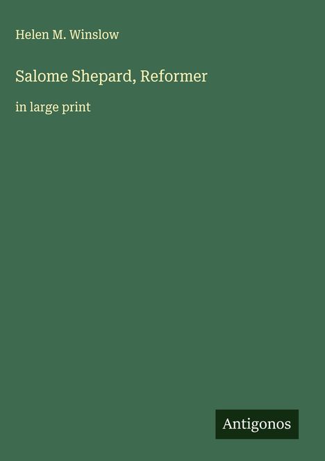 Helen M. Winslow: Salome Shepard, Reformer, Buch