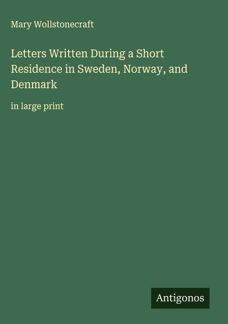 Mary Wollstonecraft: Letters Written During a Short Residence in Sweden, Norway, and Denmark, Buch