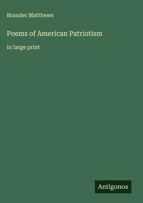 Brander Matthews: Poems of American Patriotism, Buch