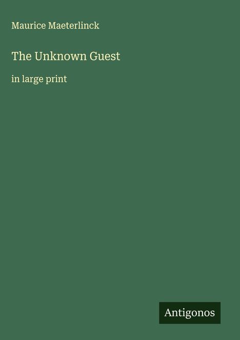 Maurice Maeterlinck: The Unknown Guest, Buch