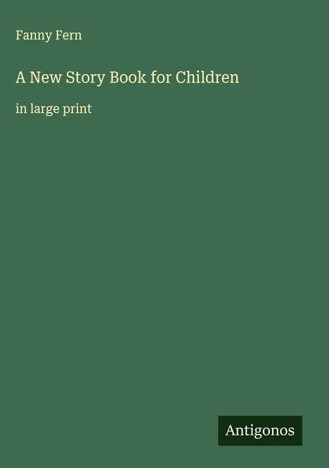 Fanny Fern: A New Story Book for Children, Buch