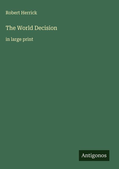Robert Herrick: The World Decision, Buch
