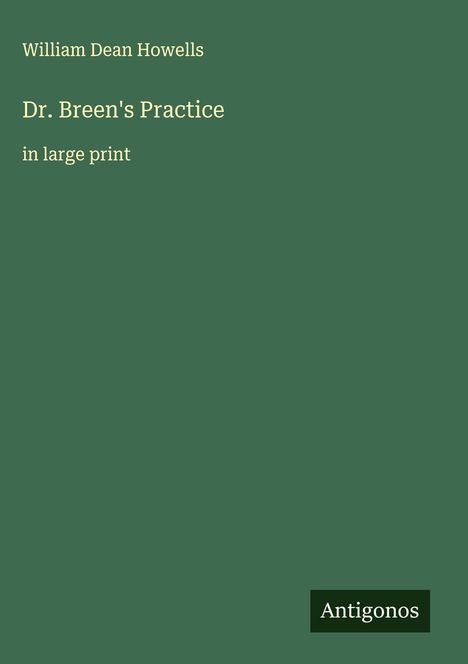 William Dean Howells: Dr. Breen's Practice, Buch