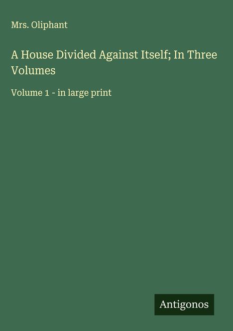 Oliphant: A House Divided Against Itself; In Three Volumes, Buch