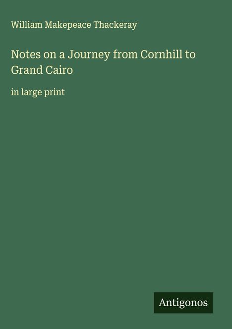 William Makepeace Thackeray: Notes on a Journey from Cornhill to Grand Cairo, Buch