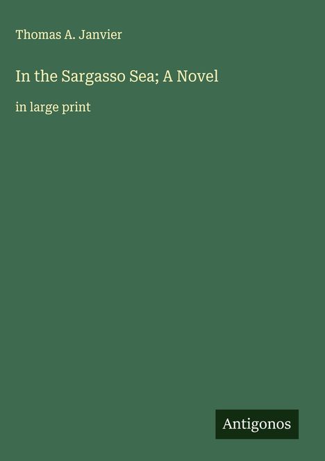 Thomas A. Janvier: In the Sargasso Sea; A Novel, Buch