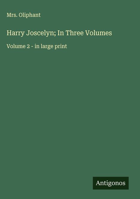 Oliphant: Harry Joscelyn; In Three Volumes, Buch