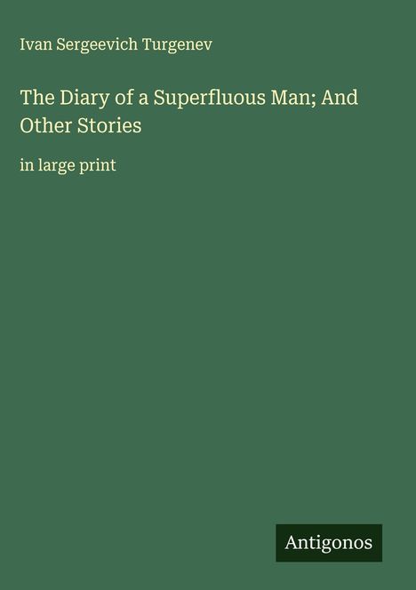 Ivan Sergeevich Turgenev: The Diary of a Superfluous Man; And Other Stories, Buch