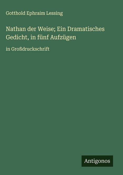 Gotthold Ephraim Lessing: Nathan der Weise; Ein Dramatisches Gedicht, in fünf Aufzügen, Buch