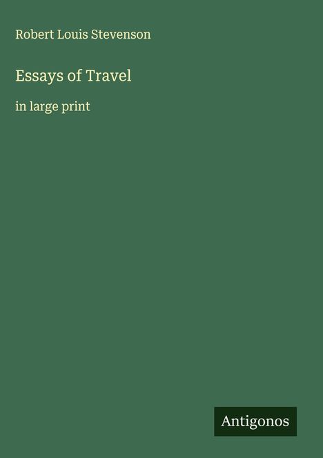 Robert Louis Stevenson: Essays of Travel, Buch