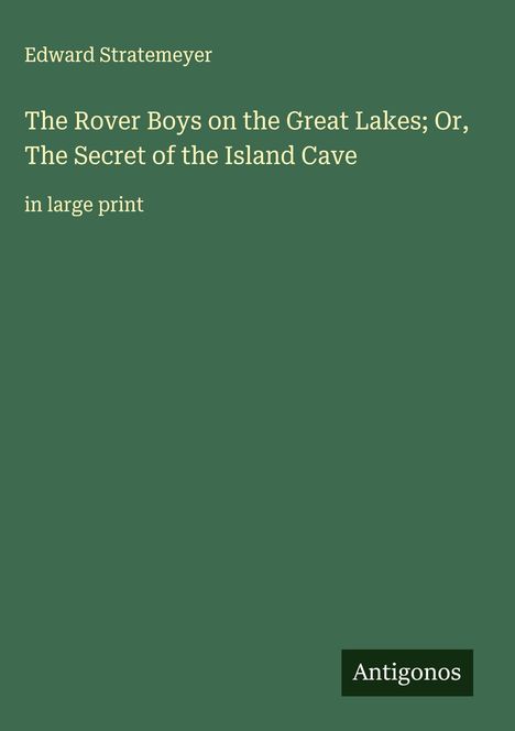 Edward Stratemeyer: The Rover Boys on the Great Lakes; Or, The Secret of the Island Cave, Buch