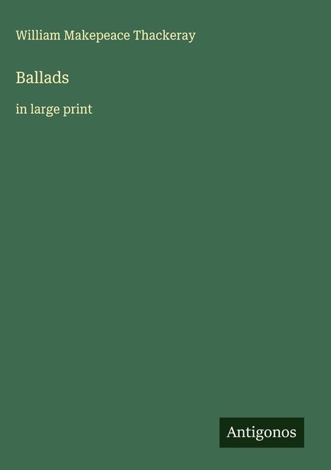 William Makepeace Thackeray: Ballads, Buch