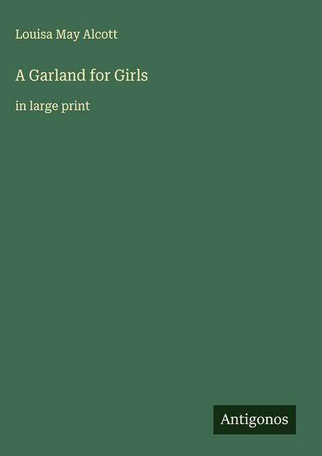 Louisa May Alcott: A Garland for Girls, Buch
