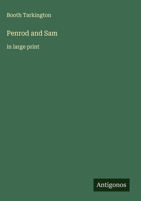 Booth Tarkington: Penrod and Sam, Buch