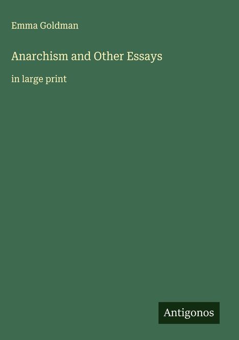 Emma Goldman: Anarchism and Other Essays, Buch