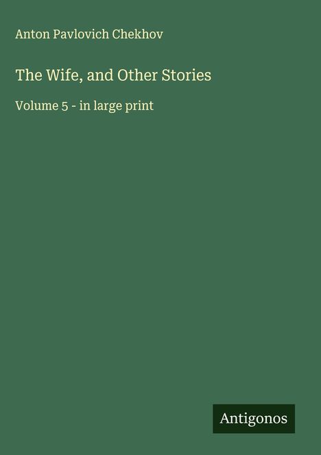 Anton Pavlovich Chekhov: The Wife, and Other Stories, Buch