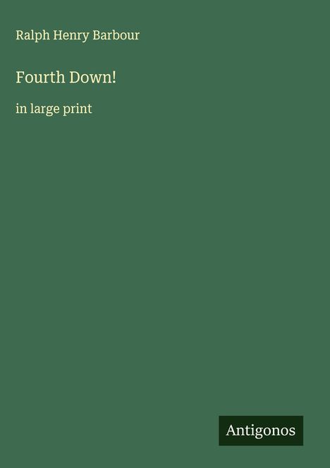 Ralph Henry Barbour: Fourth Down!, Buch
